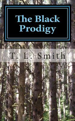 The Black Prodigy by T.L. Smith