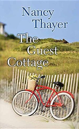 The Guest Cottage by Nancy Thayer