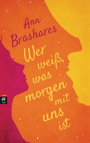 Wer weiß, was morgen mit uns ist by Ann Brashares