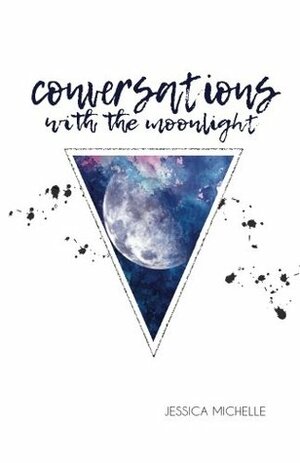 Conversations with the Moonlight by Jessie Michelle, Jessica Michelle