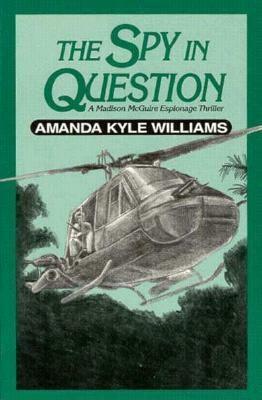 The Spy in Question by Amanda Kyle Williams