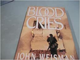 Blood Cries by John Weisman