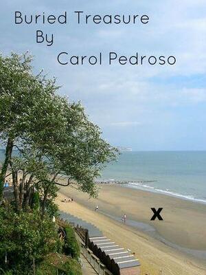 Buried Treasure by Carol Pedroso