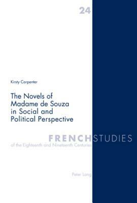 The Novels of Madame de Souza in Social and Political Perspective by Kirsty Carpenter