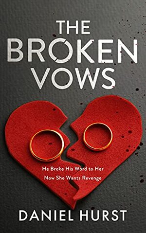 The Broken Vows by Daniel Hurst