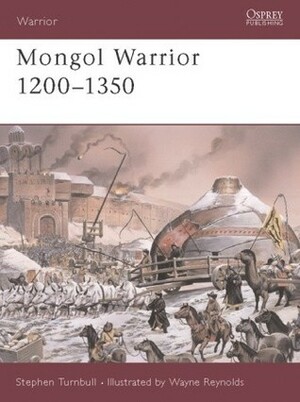 Mongol Warrior 1200–1350 by Stephen Turnbull