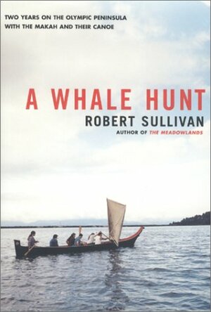 A Whale Hunt by Robert Sullivan