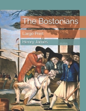 The Bostonians: Large Print by Henry James