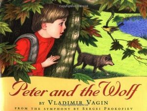 Peter And The Wolf by Vladimir Vagin, Sergei Prokofiev