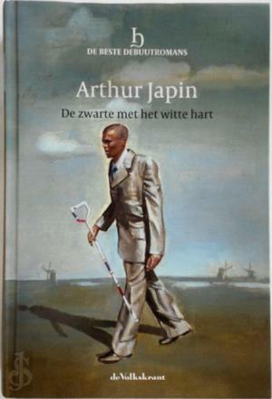 De zwarte met het witte hart by Arthur Japin