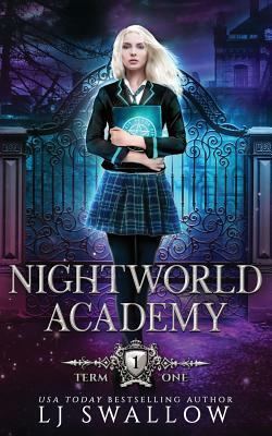 Nightworld Academy: Term One by LJ Swallow