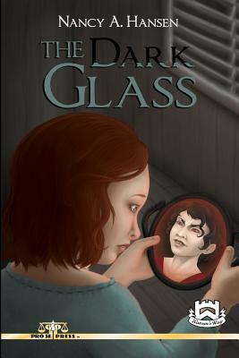 The Dark Glass by Nancy A. Hansen