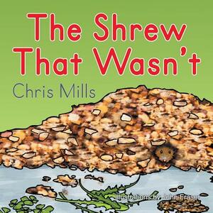 The Shrew That Wasn't by Chris Mills