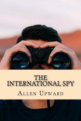 The International Spy by Allen Upward