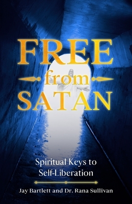 Free From Satan by Sullivan, Jay Bartlett