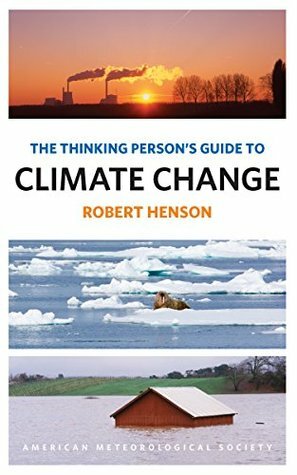The Thinking Person's Guide to Climate Change by Robert Henson