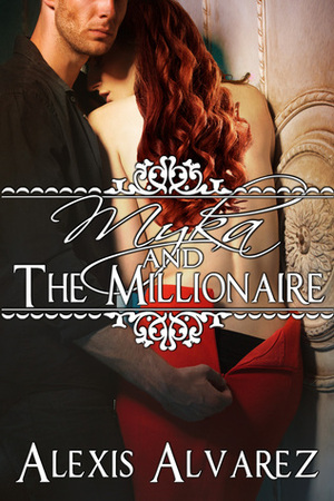 Myka and the Millionaire by Alexis Alvarez