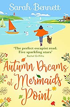 Autumn Dreams at Mermaids Point by Sarah Bennett