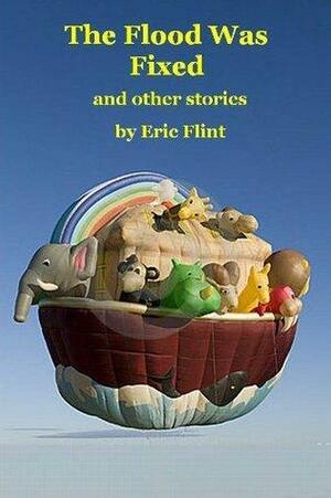 The Flood Was Fixed and other stories by Mike Resnick, Eric Flint