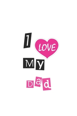 I Love My Dad by Ylaa Ylaa