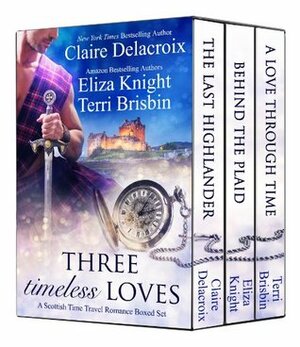 Three Timeless Loves: A Scottish Time Travel Romance Boxed Set by Claire Delacroix, Eliza Knight, Terri Brisbin