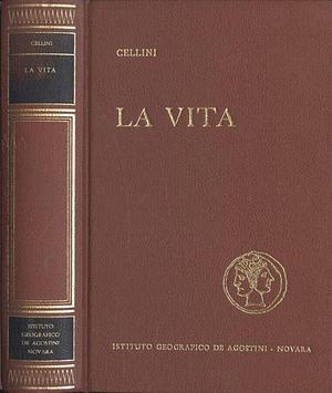 La vita by Benvenuto Cellini