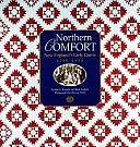 Northern Comfort: New England's Early Quilts, 1780-1850 : from the Collection of Old Sturbridge Village by Lynne Z. Bassett, Jack Larkin, Old Sturbridge Village