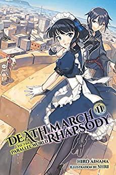 Death March to the Parallel World Rhapsody, (Light Novel) Vol. 11 by Hiro Ainana, Hiro Ainana