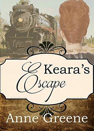 Keara's Escape by Anne Greene, Anne Greene