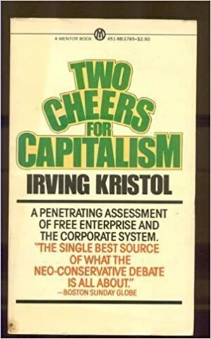 Two Cheers for Capitalism by Irving Kristol