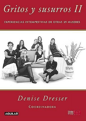 Gritos y susurros II by Denise Dresser