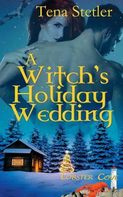 A Witch's Holiday Wedding by Tena Stetler