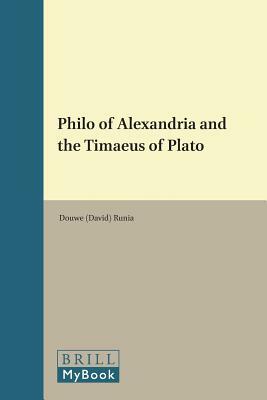Philo of Alexandria and the Timaeus of Plato by David T. Runia