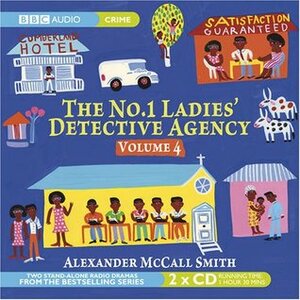 The No.1 Ladies' Detective Agency, Volume 4 by Alexander McCall Smith