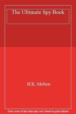 The Ultimate Spy Book by H. Keith Melton