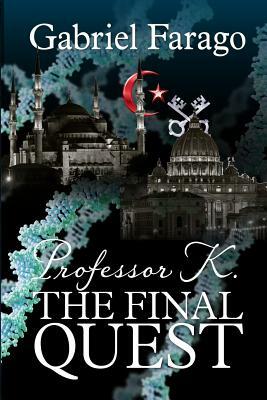 Professor K: The Final Quest by Gabriel Farago