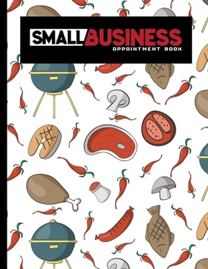 Small Business Appointment Book: 4 Columns Appointment Diary, Appointment Scheduler Book, Daily Appointments, Cute BBQ Cover by Moito Publishing