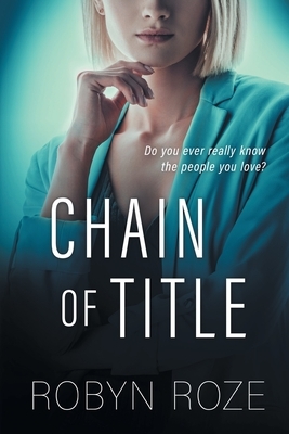 Chain of Title by Robyn Roze