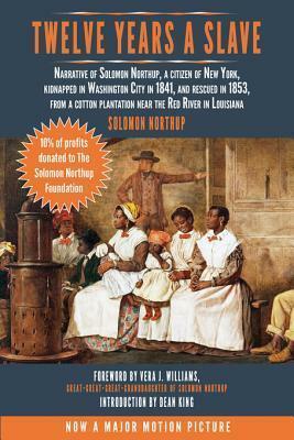 Twelve Years a Slave: Narrative of Solomon Northup, a Citizen of New York, Kidnapped in Washington City in 1841, and Rescued in 1853, from a Cotton Plantation Near the Red River in Louisiana by Solomon Northup