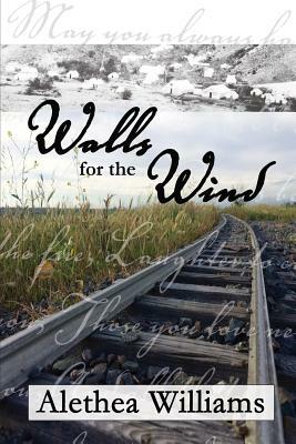 Walls for the Wind by Alethea Williams