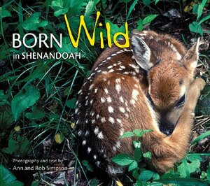 Born Wild in Shenandoah by Ann Simpson, Rob Simpson