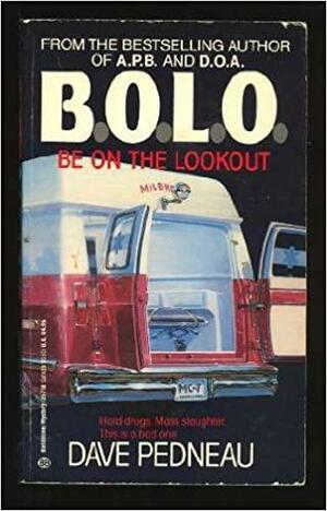 B.O.L.O.: Be On The Lookout by Dave Pedneau
