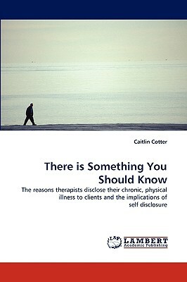 There Is Something You Should Know by Caitlin Cotter