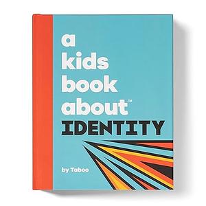 A Kids Book About Identity by Taboo