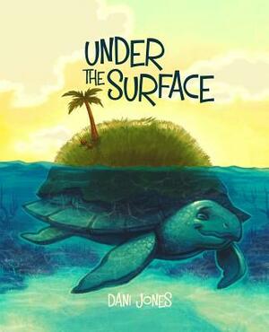 Under the Surface by Dani Jones