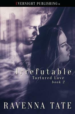 Irrefutable by Ravenna Tate