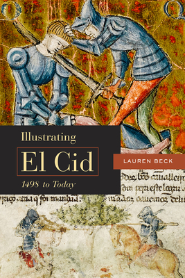 Illustrating El Cid, 1498 to Today by Lauren Beck