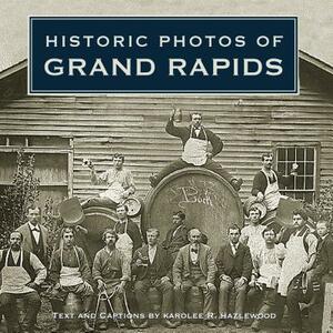 Historic Photos of Grand Rapids by 