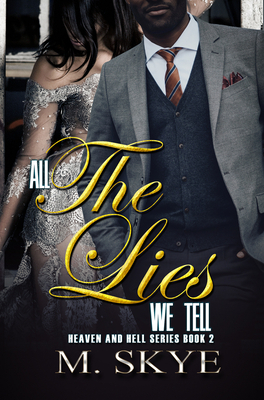 All the Lies We Tell: Heaven and Hell Series, Book 2 by M. Skye