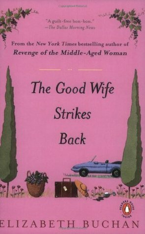 The Good Wife Strikes Back by Elizabeth Buchan
